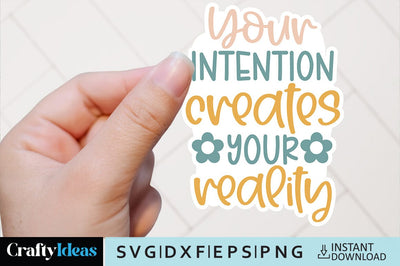 Your intention creates your reality SVG Crafty Ideas 