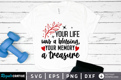 Your life was a blessing SVG Design SVG Regulrcrative 