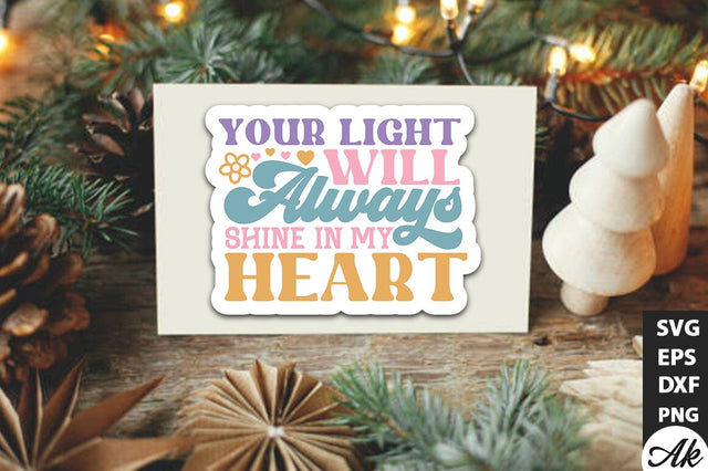 Your light will always shine in my heart Retro Stickers SVG akazaddesign 