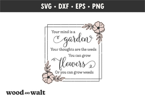 Your Mind Is A Garden SVG | Spring Sign SVG SVG Wood And Walt 