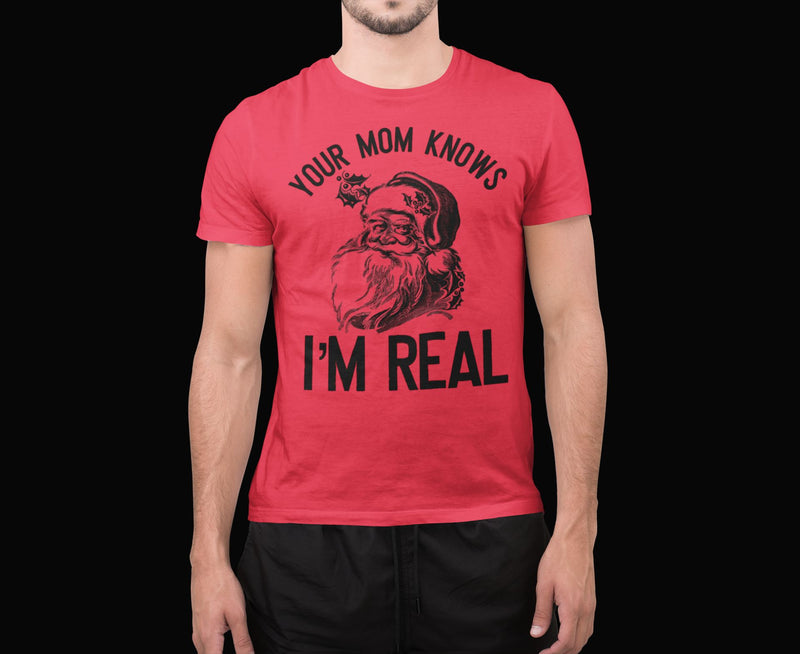 Your Mom Knows I'm Real | Santa Humor PNG | Christmas Comedy Design Sublimation Crafting After Dark 
