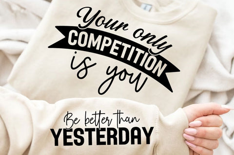 Your Only Competition Is You Sleeve SVG Design SVG Regulrcrative 