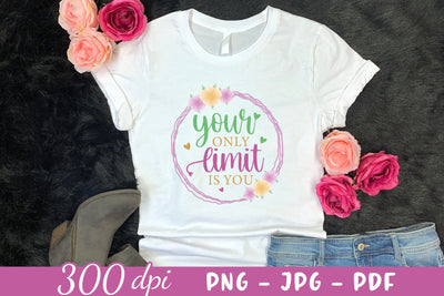 Your Only Limit is You - Motivational Sublimation Design Sublimation CraftLabSVG 