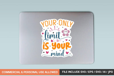 Your Only Limit Is Your Mind sticker design SVG designmaster24 