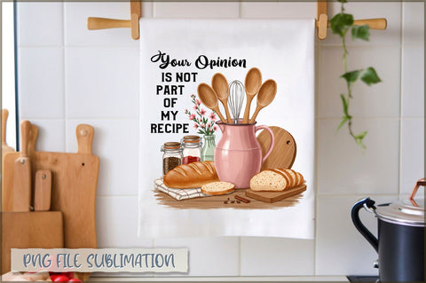 Your opinion is not part of my recipe Towel Sublimation Shetara Begum 