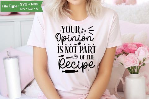 Your Opinion Is Not Part Of The Recipe SVG Cut File, Farmhouse Kitchen SVG Design, SVGs,Quotes and Sayings,Food & Drink,On Sale, Print & Cut SVG DesignPlante 503 