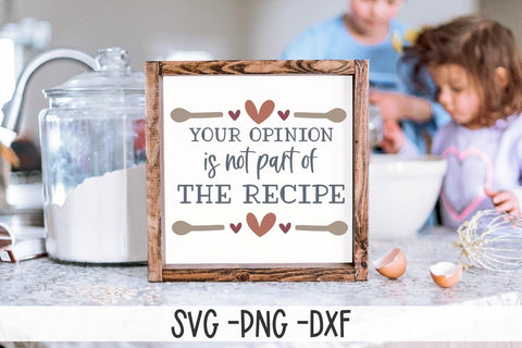 Your Opinion Is Not Part Of The Recipe SVG-Kitchen SVG-Baking SVG-Kitchen Quote SVG SVG Ikonart Design Shop 