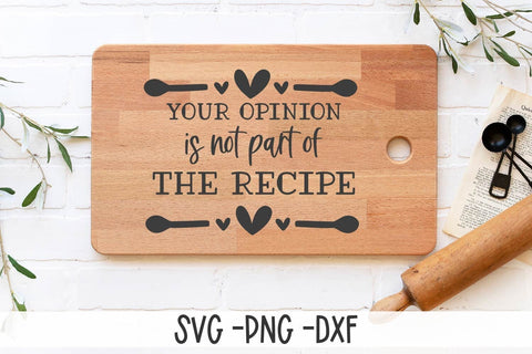 Your Opinion Is Not Part Of The Recipe SVG-Kitchen SVG-Baking SVG-Kitchen Quote SVG SVG Ikonart Design Shop 
