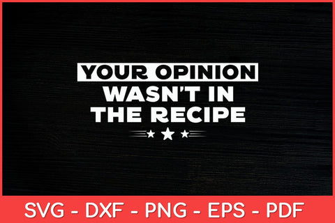 Your Opinion Wasn't In The Recipe Chef Cooking Funny Svg File SVG artprintfile 