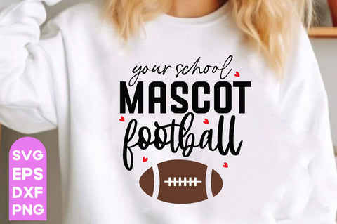 your school mascot Football- , Football SVG Bundle, Football Mom SVG, Sports Mom SVG, Football Saying svg, Football Family svg, Football quotes design, Football Mom, Football Papa, Football funny design, Love Football, Football Heart, SVG farhad farhad 