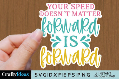 Your speed doesn't matter forward is forward SVG Crafty Ideas 