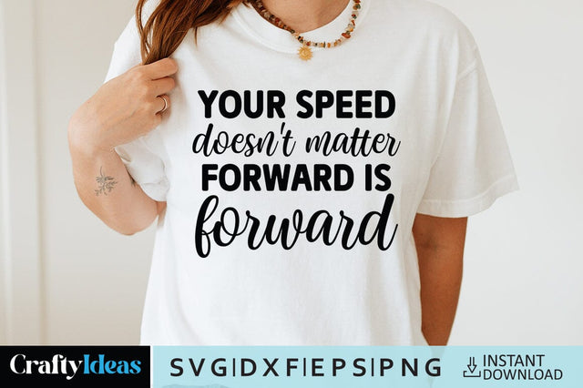 Your speed doesn't matter forward is forward SVG Crafty Ideas 