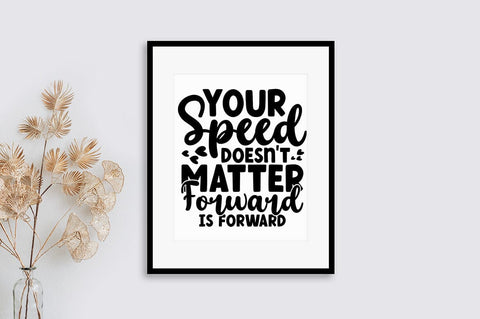 Your speed doesnt matter forward is forward SVG Design SVG Designangry 