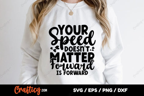 Your speed doesnt matter forward is forward SVG Design SVG Designangry 