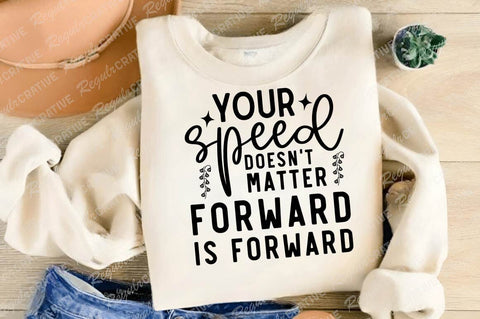 Your Speed Doesn’t Matter Forward Is Forward SVG Design SVG Regulrcrative 