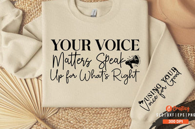 Your Voice Matters Speak Up for Whats Right Sleeve Svg Design SVG Designangry 