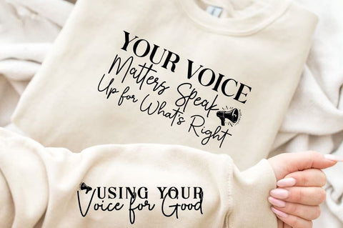 Your Voice Matters Speak Up for Whats Right Sleeve Svg Design SVG Designangry 