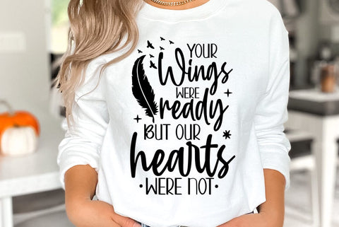 Your wings were ready but our hearts were not, Memorial Quote SVG SVG FiveStarCrafting 