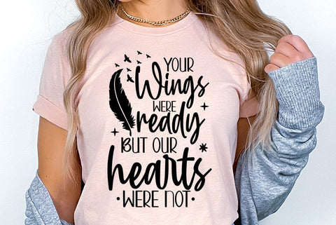 Your wings were ready but our hearts were not, Memorial Quote SVG SVG FiveStarCrafting 