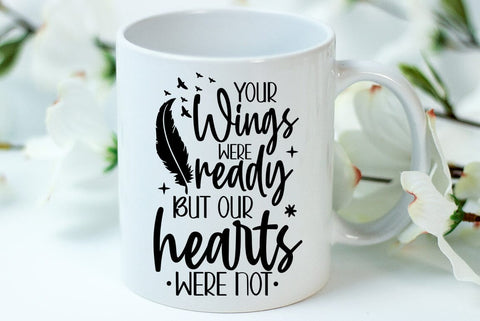 Your wings were ready but our hearts were not, Memorial Quote SVG SVG FiveStarCrafting 