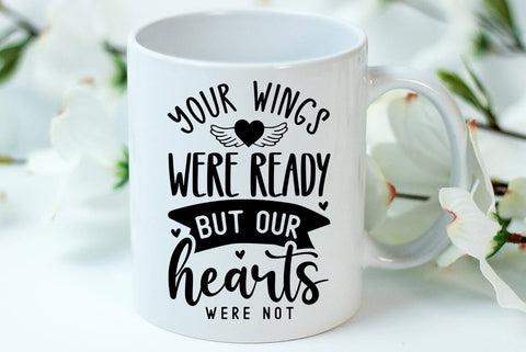 Your wings were ready but our hearts were not, Memorial Quote SVG SVG FiveStarCrafting 