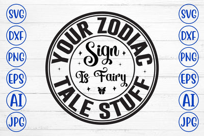 Your Zodiac Sign Is Fairy Tale Stuff SVG SVG Syaman 