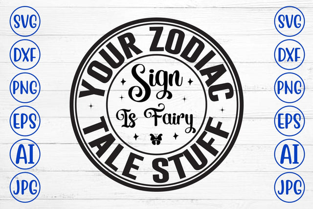 Your Zodiac Sign Is Fairy Tale Stuff SVG SVG Syaman 