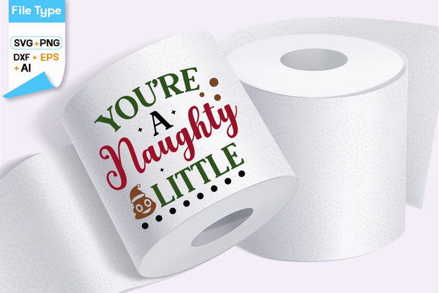 You're A Naughty Little SVG Design, Christmas Toilet Paper SVG Design, Christmas SVG Design SVGs, Food & Drink, Print & Cut, Quotes and Sayings SVG DesignPlante 503 