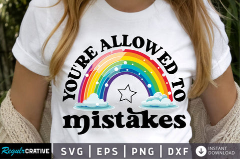 Youre allowed to make mistakes SVG Design SVG Regulrcrative 