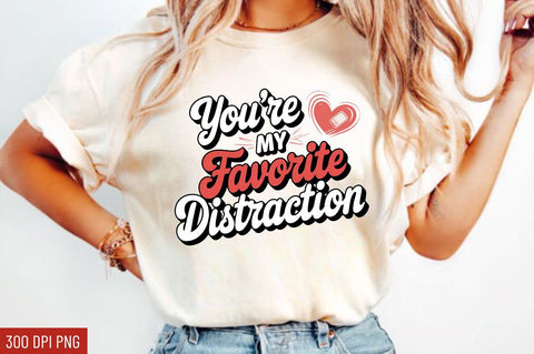 You're my favorite distraction Sublimation Design Sublimation Regulrcrative 