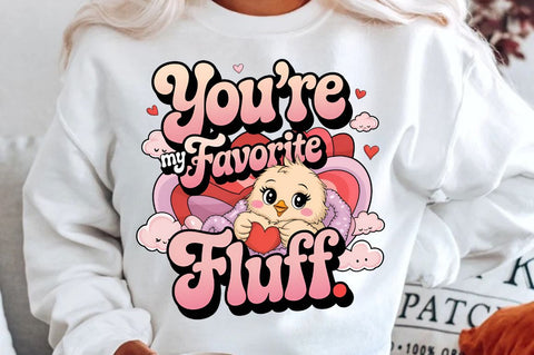 You're my favorite fluff Sublimation Design Sublimation Regulrcrative 