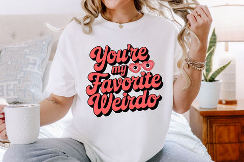 You’re my favorite weirdo Sublimation Design Sublimation Regulrcrative 