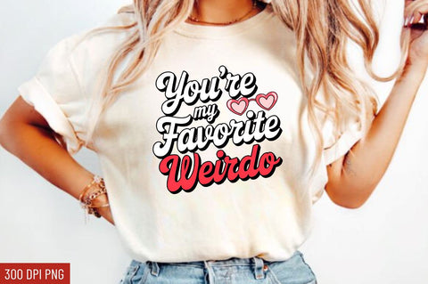 You’re my favorite weirdo Sublimation Design Sublimation Regulrcrative 