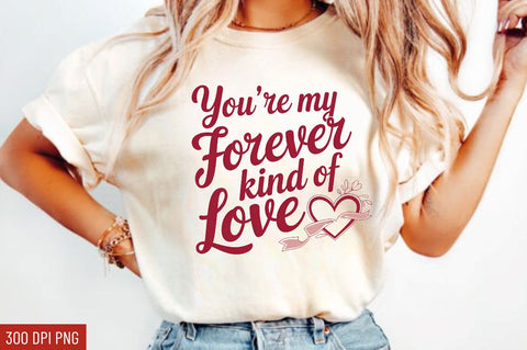 You’re my forever kind of love Sublimation Design Sublimation Regulrcrative 