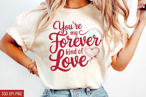 You’re my forever kind of love Sublimation Design Sublimation Regulrcrative 