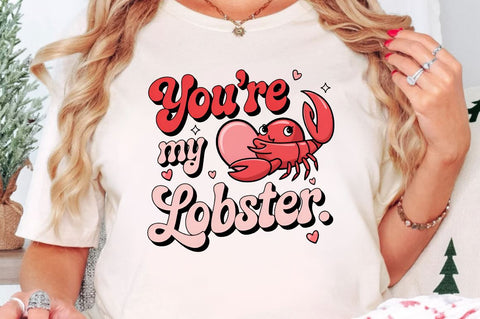 You're my lobster Sublimation Design Sublimation Regulrcrative 