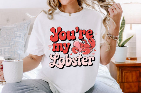 You're my lobster Sublimation Design Sublimation Regulrcrative 