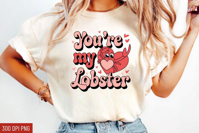 You're my lobster Sublimation Design Sublimation Regulrcrative 