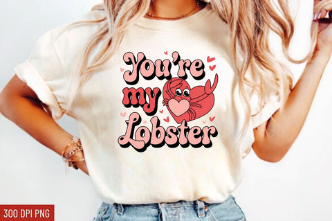 You're my lobster Sublimation Design Sublimation Regulrcrative 