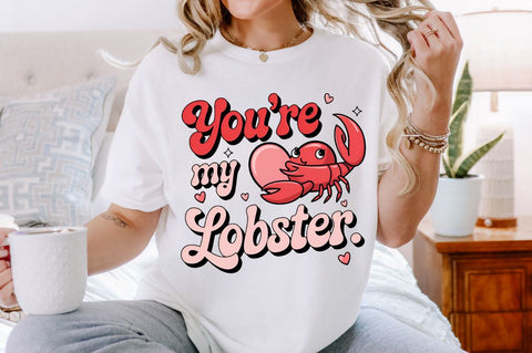 You're my lobster Sublimation Design Sublimation Regulrcrative 