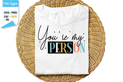 You're My Person SVG Cut File, SVGs,Quotes and Sayings,Food & Drink,On Sale, Print & Cut SVG DesignPlante 503 
