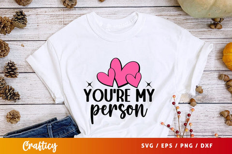 You're my person svg Design SVG Designangry 