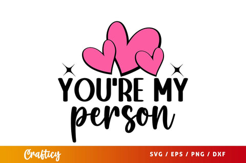 You're my person svg Design SVG Designangry 