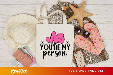 You're my person svg Design SVG Designangry 