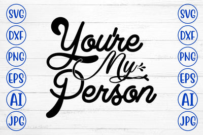You're My Person T-Shirt SVG Syaman 