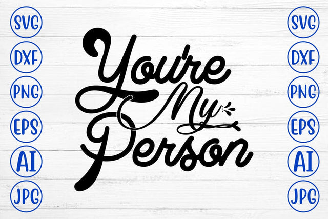 You're My Person T-Shirt SVG Syaman 