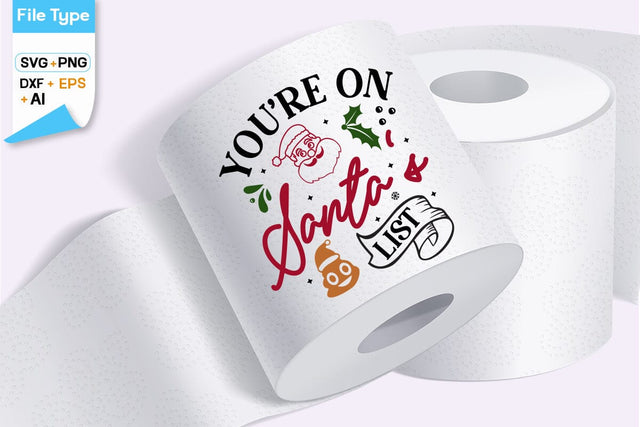 You're On Santa's List SVG Cut File, SVGs, Food & Drink, Print & Cut, Quotes and Sayings SVG DesignPlante 503 