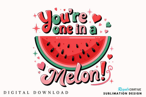 You’re one in a melon Sublimation Sublimation Regulrcrative 