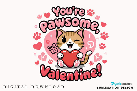You're pawsome Valentine Sublimation Design Sublimation Regulrcrative 
