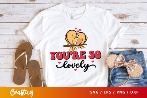 Youre so lovely SVG Design SVG Designangry 